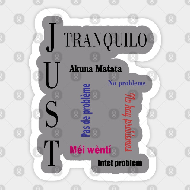 Just Tranquilo, Akuna Matata Sticker by Vitalware